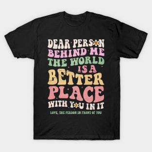 Dear Person Behind Me T-Shirt